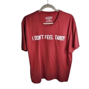 Regular Guy Tees I Don't Feel Tardy T-Shirt Men's Size Large Red Funny Joke